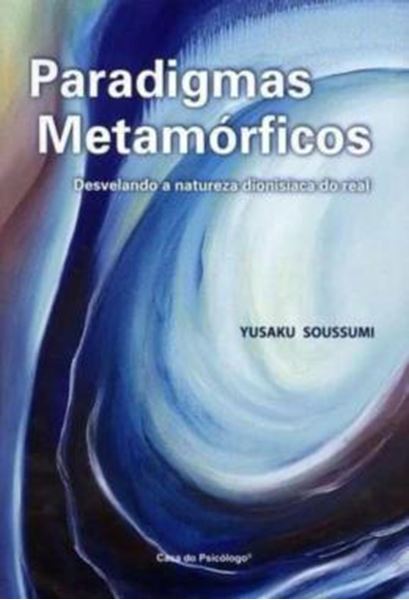 Picture of PARADIGMAS METAMORFICOS - DESVELANDO A NATUREZA DIONISICA DO REAL
