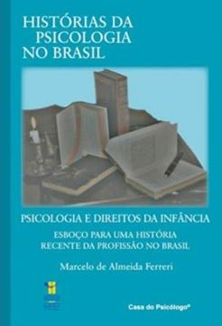 Imagem de PSICOLOGIA E DIREITOS NA INFANCIA - ESBOCO PARA UMA HISTORIA RECENTE DA PROFISSAO NO BRASIL