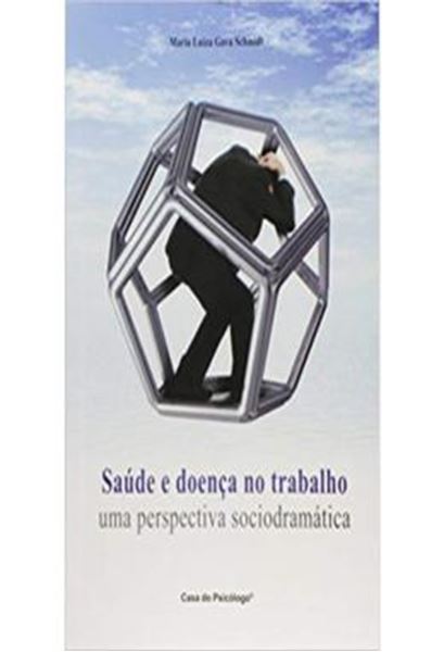 Picture of SAUDE E DOENCA NO TRABALHO - UMA PERSPECTIVA SOCIODRAMATICA