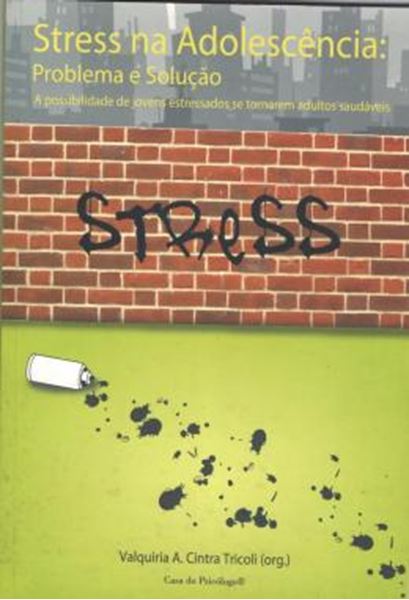 Picture of STRESS NA ADOLESCENCIA: PROBLEMA E SOLUCAO - A POSSIBILIDADE DE JOVENS ESTRESSADOS SE TORNAREM ADULTOS SAUDAVEIS