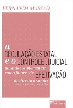 Imagem de A REGULACAO ESTATAL E O CONTROLE JUDICIAL DA SAUDE SUPLEMENTAR COMO FATORES DE EFETIVACAO DO DIREITO A SAUDE - DIREITO SOCIAL E DO CONSUMIDOR