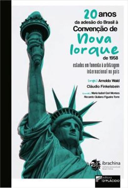 Picture of 20 ANOS DA ADESAO DO BRASIL A CONVENCAO DE NOVA IORQUE DE 1958 - ESTUDOS EM FOMENTO A ARBITRAGEM INTERNACIONAL NO PAIS