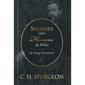 Imagem de SERMOES DE SPURGEON SOBRE HOMENS DA BIBLIA DO ANTIGO TESTAMENTO