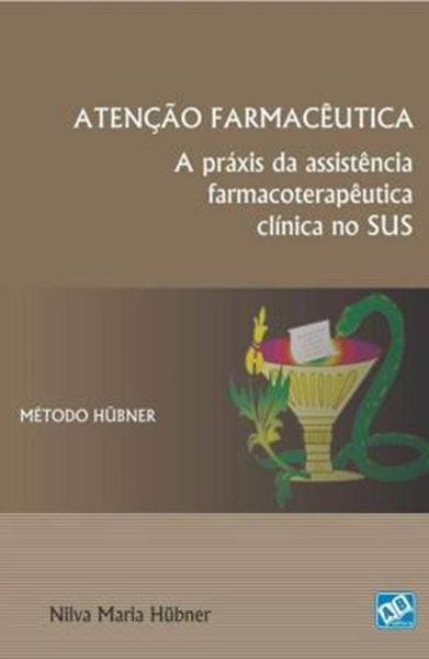 Picture of ATENCAO FARMACEUTICA - A PRAXIS DA ASSISTENCIA FARMACOTERAPEUTICA CLINICA NO SUS