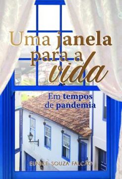 Imagem de UMA JANELA PARA A VIDA - EM TEMPOS DE PANDEMIA