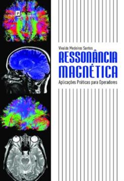 Imagem de RESSONANCIA MAGNETICA - APLICACOES PRATICAS PARA OPERADORES