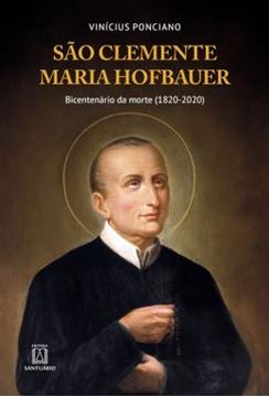 Imagem de SAO CLEMENTE MARIA HOFBAUER - BICENTENARIO DA MORTE (1820-2020)