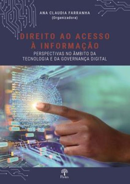 Picture of DIREITO AO ACESSO A  INFORMACAO - PERSPECTIVAS NO AMBITO DA TECNOLOGIA E DA GOVERNANCA DIGITAL