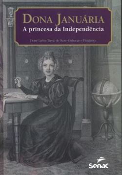 Imagem de DONA JANUARIA, A PRINCESA DA INDEPENDENCIA