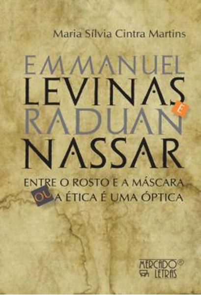Picture of EMMANUEL LEVINAS E RADUAN NASSAR - ENTRE O ROSTO E A MASCARA OU A ETICA E UMA OPTICA
