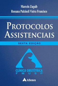 Imagem de PROTOCOLOS ASSISTENCIAIS - CLINICA OBSTETRICA - 6ª ED