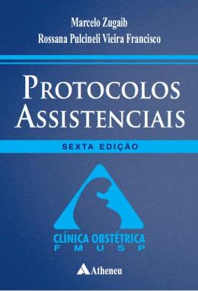 Picture of PROTOCOLOS ASSISTENCIAIS - CLINICA OBSTETRICA - 6ª ED