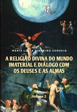 Imagem de A RELIGIAO DIVINA DO MUNDO IMATERIAL E DIALOGO COM OS DEUSES E AS ALMAS - VOLUME 2