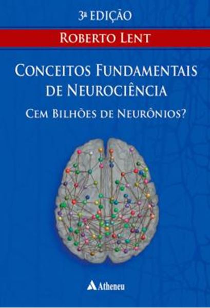 Picture of CEM BILHOES DE NEURONIOS? CONCEITOS FUNDAMENTAIS DE NEUROCIENCIA - 3ª ED