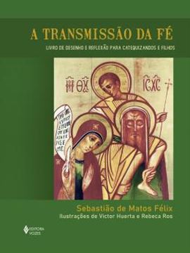 Imagem de TRANSMISSAO DA FE (A) - LIVRO DE DESENHO E REFLEXAO PARA CATEQUIZANDOS E FILHOS