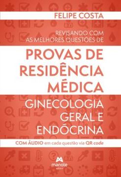 Imagem de REVISANDO COM AS MELHORES QUESTOES DE PROVAS DE RESIDENCIA MEDICA - GINECOLOGIA GERAL E ENDOCRINA