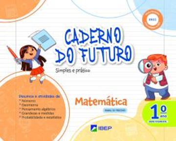 Imagem de CADERNO DO FUTURO - MATEMATICA - 1º ANO - 4ª ED