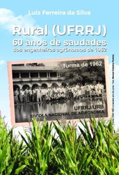 Imagem de RURAL (UFRRJ) - 60 ANOS DE SAUDADES DOS ENGENHEIROS AGRONOMOS DE 1962