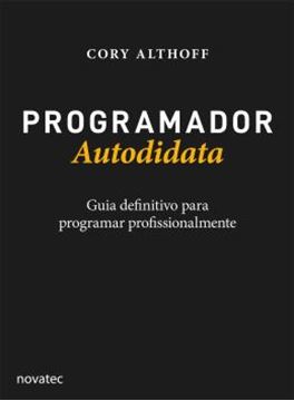 Imagem de PROGRAMADOR AUTODIDATA - GUIA DEFINITIVO PARA PROGRAMAR PROFISSIONALMENTE