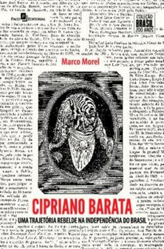 Imagem de CIPRIANO BARATA - UMA TRAJETORIA REBELDE NA INDEPENDENCIA DO BRASIL