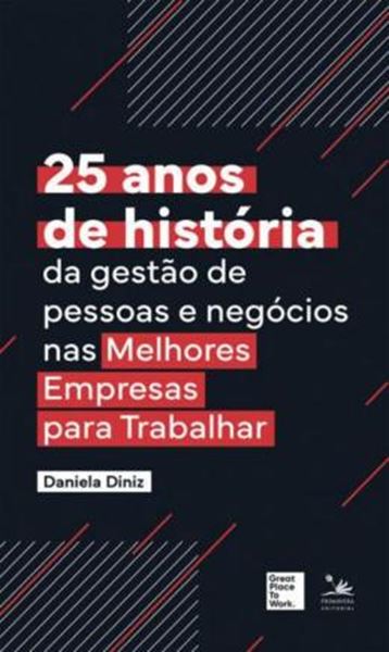Picture of 25 ANOS DE HISTORIA DA GESTAO DAS PESSOAS E NEGOCIOS NAS MELHORES EMPRESAS PARA TRABALHAR