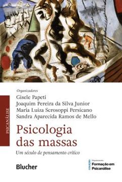 Imagem de PSICOLOGIA DAS MASSAS - UM SECULO DE PENSAMENTO CRITICO