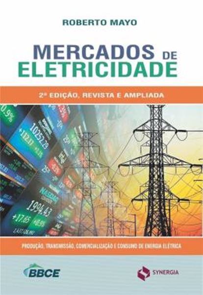 Picture of MERCADO DE ELETRICIDADE - PRODUCAO, TRANSMISSAO, COMERCIALIZACAO E CONSUMO DE ENERGIA ELETRICA - 2ª ED