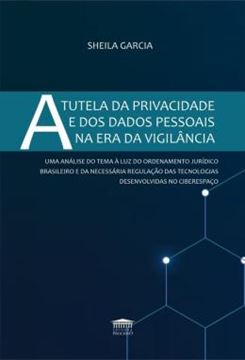 Imagem de A TUTELA DA PRIVACIDADE E DOS DADOS PESSOAIS NA ERA DA VIGILÂNCIA