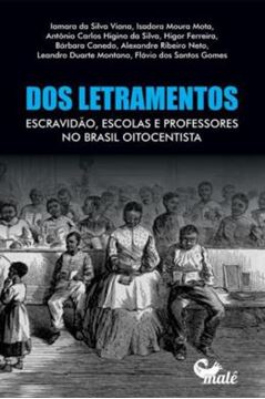 Imagem de DOS LETRAMENTOS, ESCRAVIDAO, ESCOLAS E PROFESSORES NO BRASIL OITOCENTISTA