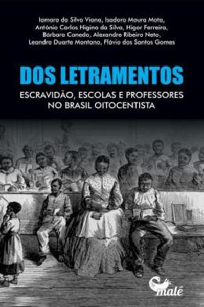 Picture of DOS LETRAMENTOS, ESCRAVIDAO, ESCOLAS E PROFESSORES NO BRASIL OITOCENTISTA