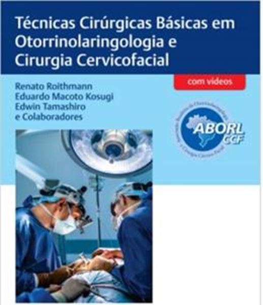Picture of TECNICAS CIRURGICAS BASICAS EM OTORRINOLARINGOLOGIA E CIRURGIA CERVICOFACIAL