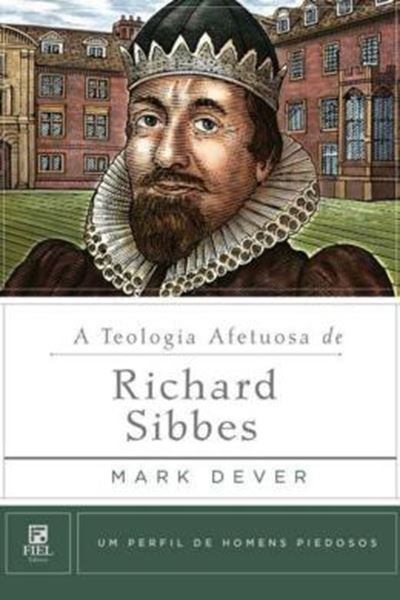 Picture of A TEOLOGIA AFETUOSA DE RICHARD SIBBES