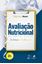 Imagem de AVALIACAO NUTRICIONAL NA PRATICA CLINICA - DA GESTACAO AO ENVELHECIMENTO - 2ª ED