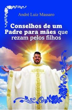 Imagem de CONSELHOS DE UM PADRE PARA MAES QUE REZAM PELOS FILHOS