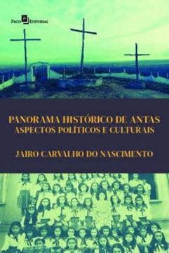 Imagem de PANORAMA HISTORICO DE ANTAS - ASPECTOS POLITICOS E CULTURAIS