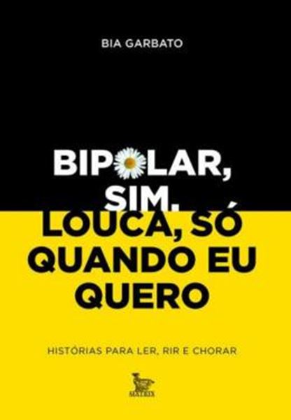Picture of BIPOLAR, SIM. LOUCA, SO QUANDO EU QUERO
