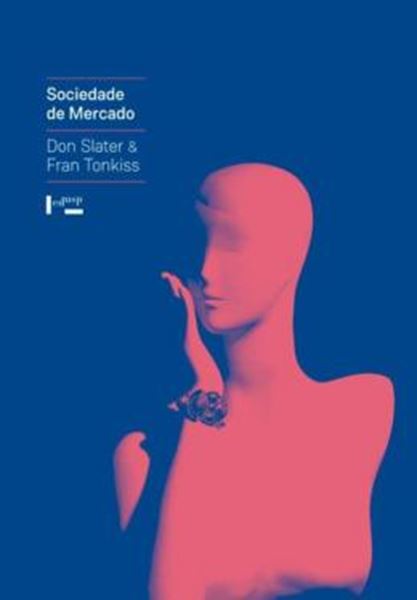 Picture of SOCIEDADE DE MERCADO - VOLUME 1 - MERCADOS E TEORIA SOCIAL MODERNA