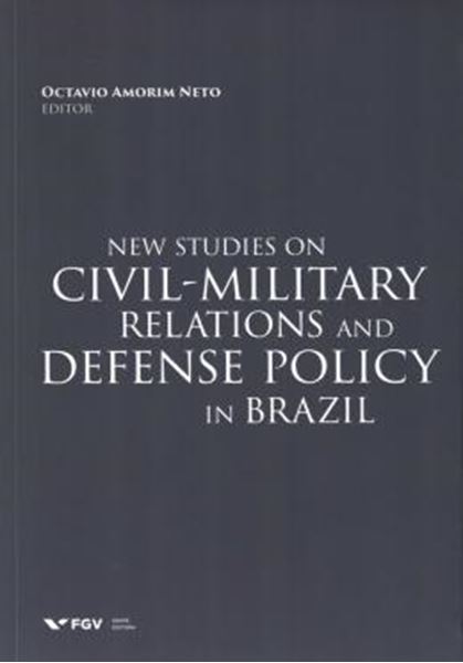 Picture of NEW STUDIES ON CIUVIL - MILITARY RELATIONS AND DEFENSE POLICY IN BRAZIL