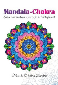 Imagem de MANDALA-CHAKRA - SAUDE EMOCIONAL COM A PERCEPCAO DA FISIOLOGIA SUTIL