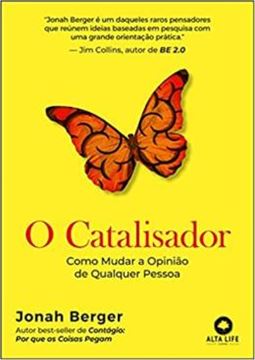Imagem de O CATALISADOR - COMO MUDAR A OPINIÃO DE QUALQUER PESSOA 