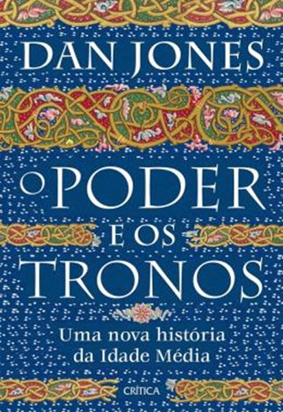 Picture of O PODER E OS TRONOS - UMA NOVA HISTÓRIA DA IDADE MÉDIA