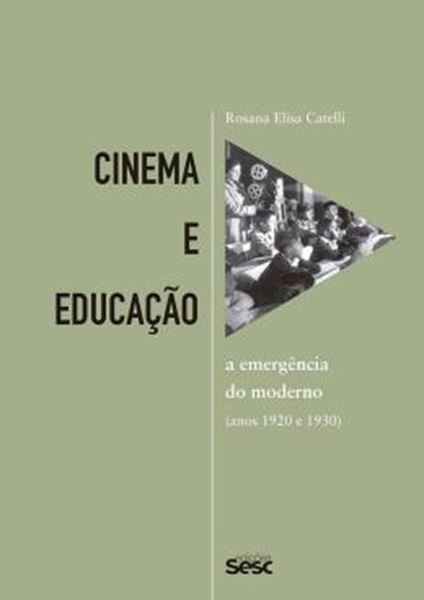 Picture of CINEMA E EDUCAÇÃO - A EMERGÊNCIA DO MODERNO (ANOS 1920 E 1930)