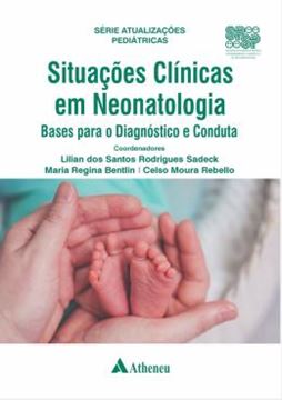 Imagem de SITUAÇÕES CLÍNICAS EM NEONATOLOGIA - BASES PARA O DIAGNÓSTICO E CONDUTA