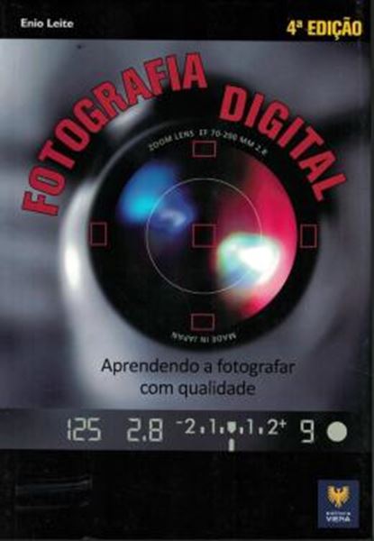Picture of FOTOGRAFIA DIGITAL - APRENDENDO A FOTOGRAFAR COM QUALIDADE - 4ª ED