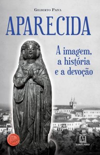 Picture of APARECIDA - A IMAGEM, A HISTÓRIA E A DEVOÇÃO
