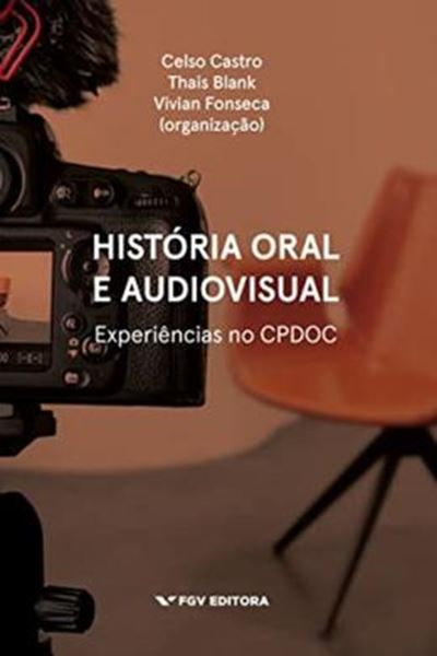 Picture of HISTORIA ORAL E AUDIO VISUAL: EXPERIENCIA NO CPDOC