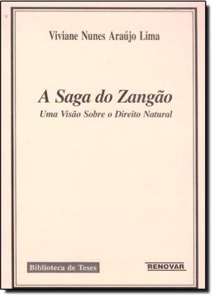 Picture of A SAGA DO ZANGÃO - UMA VISÃO SOBRE O DIREITO NATURAL
