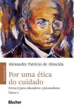 Imagem de POR UMA ETICA DO CUIDADO - VOLUME 1 - FERENCZI PARA EDUCADORES E PSICANALISTAS