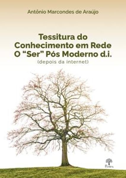Picture of TESSITURA DO CONHECIMENTO EM REDE - O "SER" PÓS MODERNO D.I. (DEPOIS DA INTERNET)
