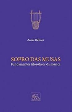 Imagem de SOPRO DAS MUSAS FUNDAMENTO FILOSOFICO DA MUSICA